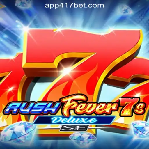 Discover the Thrilling World of RushFever7sDeluxeSE: The Ultimate Slot Experience at 417Bet.COM Oficial Slots Brasil #1