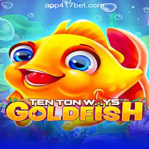 Discover TenTonWaysGoldfish: The Exciting New Slot Game at 417Bet.COM Oficial Slots Brasil #1